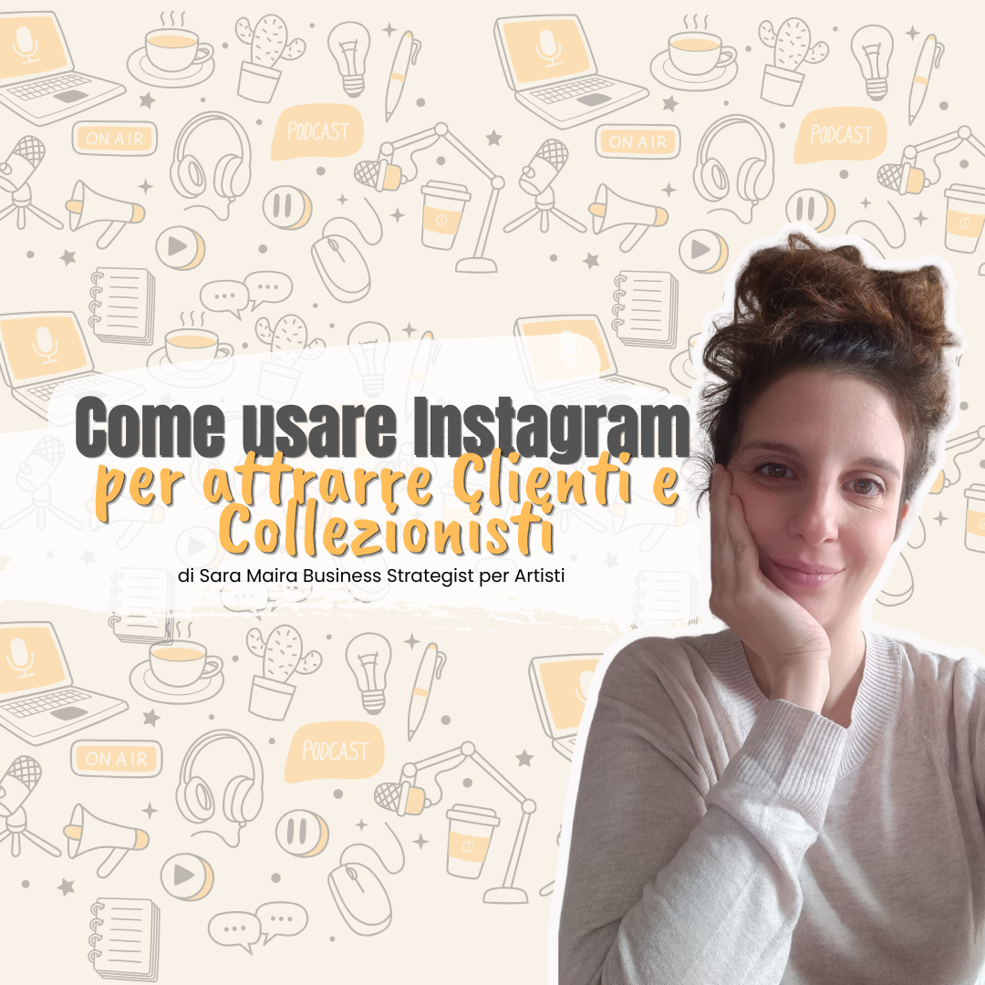 Come usare Instagram per lavorare come artista professionista e attrarre clienti e collezionisti